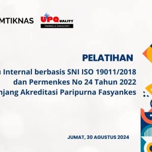 Pelatihan Audit Mutu Internal Berbasis SNI ISO 19011/2018 dan Permenkes No 24 Tahun 2022